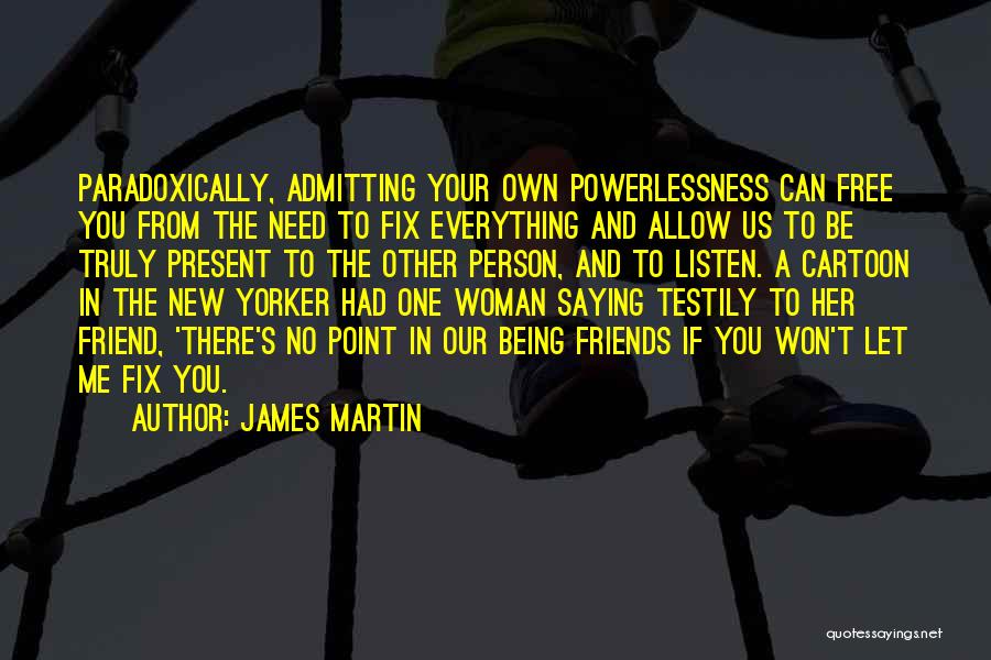 Can't Fix Everything Quotes By James Martin