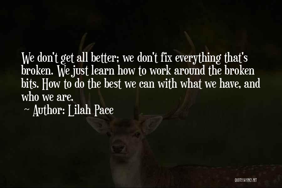 Can't Fix Everything Quotes By Lilah Pace