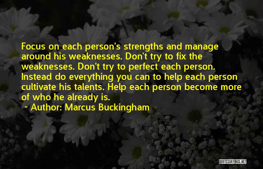 Can't Fix Everything Quotes By Marcus Buckingham