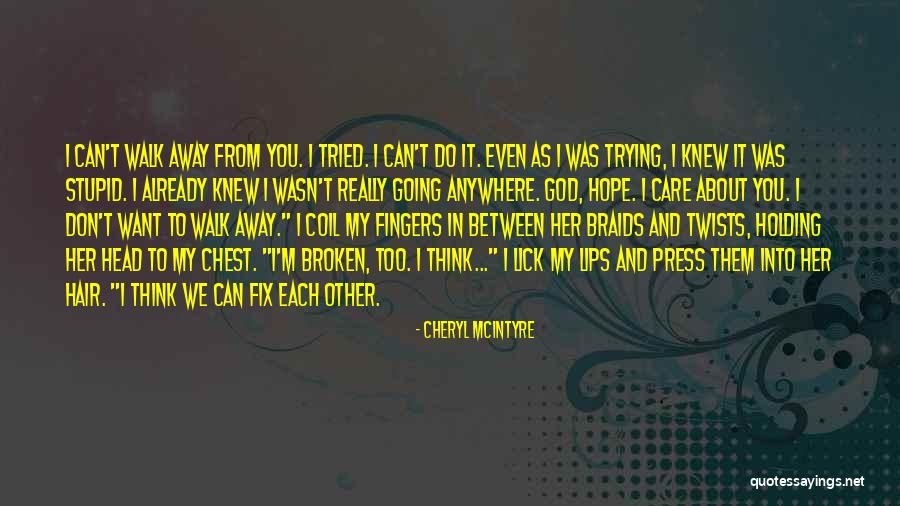 Can't Fix What's Already Broken Quotes By Cheryl McIntyre