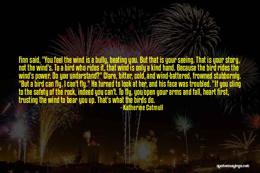 Can't Fly Quotes By Katherine Catmull Can't Fly Quotes By Katherine Catmull