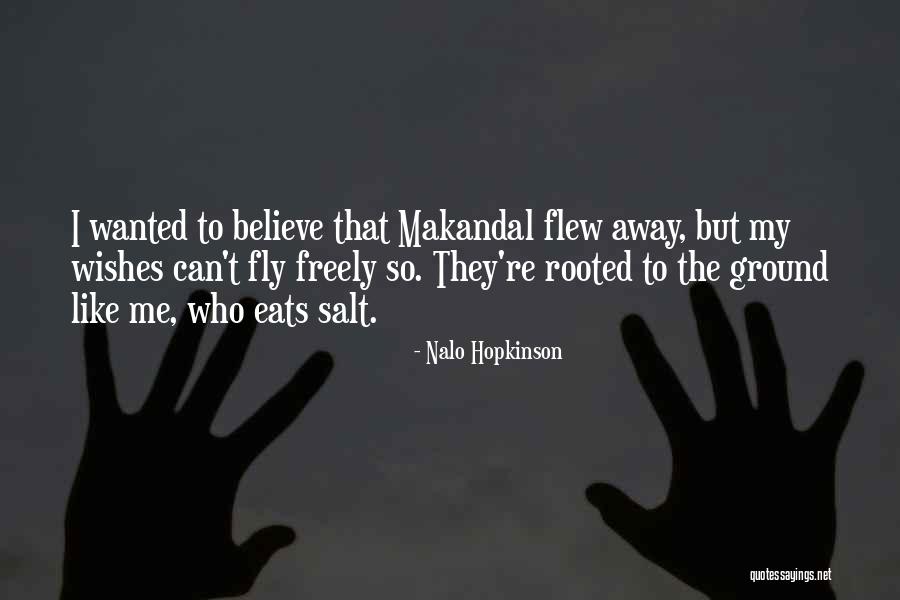 Can't Fly Quotes By Nalo Hopkinson Can't Fly Quotes By Nalo Hopkinson