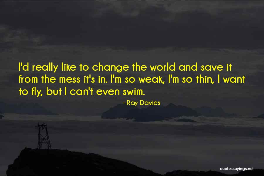 Can't Fly Quotes By Ray Davies Can't Fly Quotes By Ray Davies