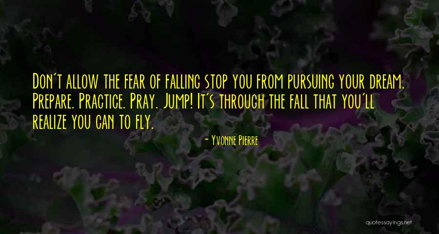 Can't Fly Quotes By Yvonne Pierre Can't Fly Quotes By Yvonne Pierre