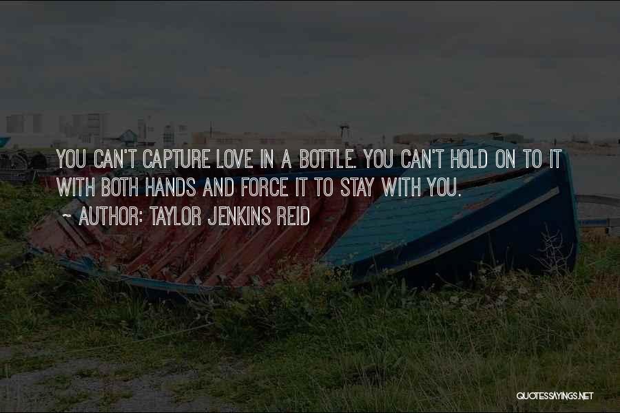 Can't Force Love Quotes By Taylor Jenkins Reid