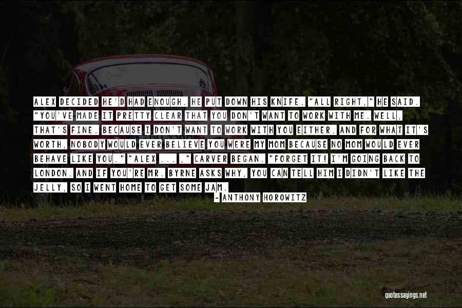 Can't Forget Him Quotes By Anthony Horowitz Can't Forget Him Quotes By Anthony Horowitz