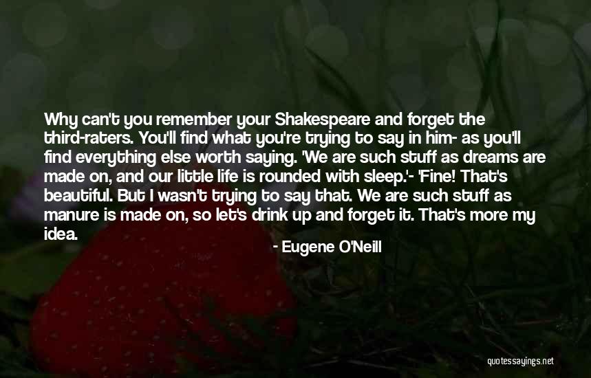 Can't Forget Him Quotes By Eugene O'Neill