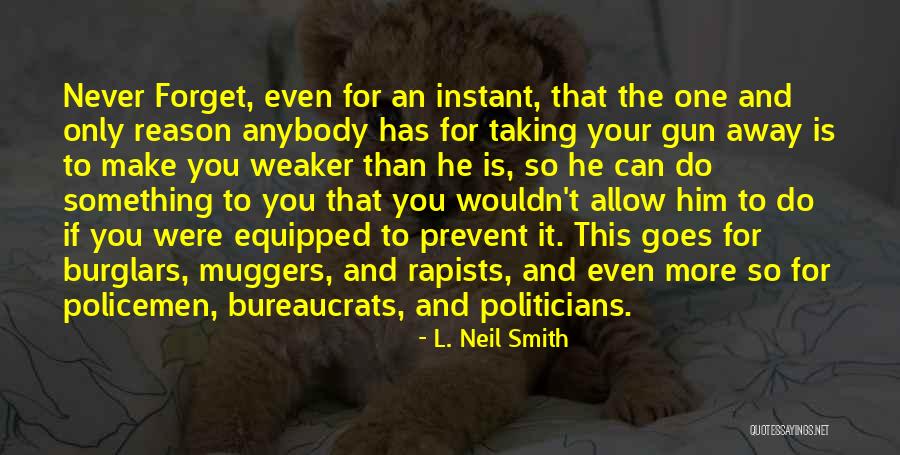 Can't Forget Him Quotes By L. Neil Smith