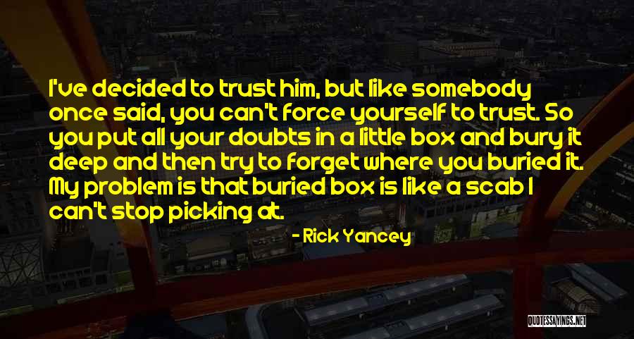 Can't Forget Him Quotes By Rick Yancey Can't Forget Him Quotes By Rick Yancey