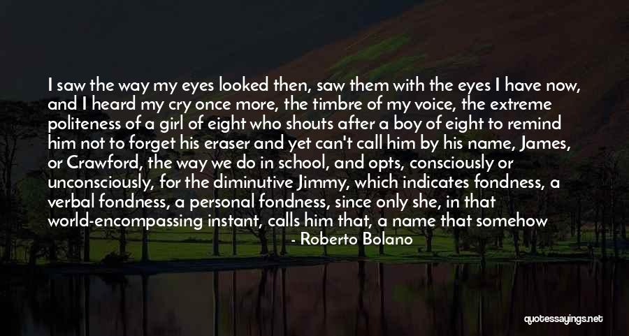 Can't Forget Him Quotes By Roberto Bolano