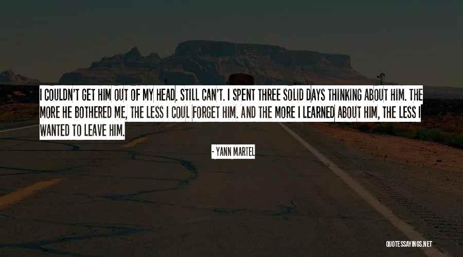 Can't Forget Him Quotes By Yann Martel Can't Forget Him Quotes By Yann Martel