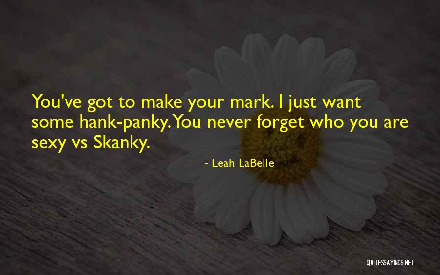 Cant Forget It Quotes By Leah LaBelle Cant Forget It Quotes By Leah LaBelle