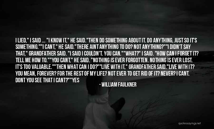 Cant Forget It Quotes By William Faulkner