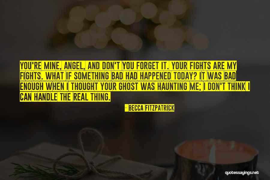 Can't Forget Love Quotes By Becca Fitzpatrick Can't Forget Love Quotes By Becca Fitzpatrick