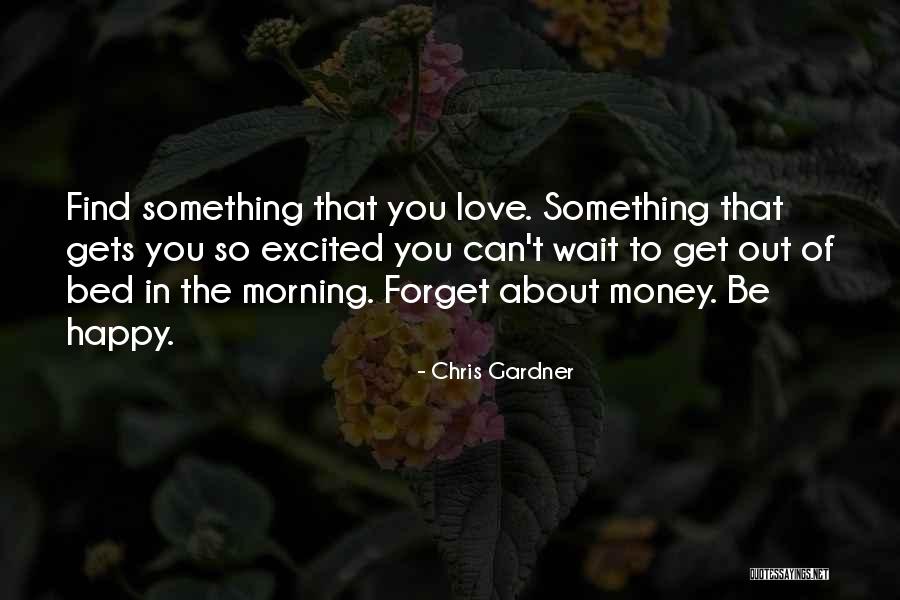 Can't Forget Love Quotes By Chris Gardner