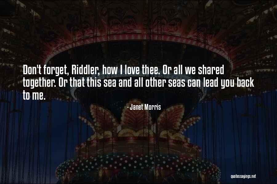 Can't Forget Love Quotes By Janet Morris Can't Forget Love Quotes By Janet Morris