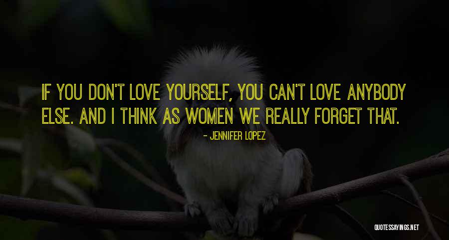 Can't Forget Love Quotes By Jennifer Lopez Can't Forget Love Quotes By Jennifer Lopez