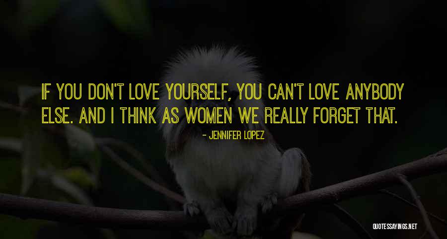 Can't Forget Love Quotes By Jennifer Lopez