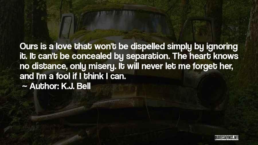 Can't Forget Love Quotes By K.J. Bell