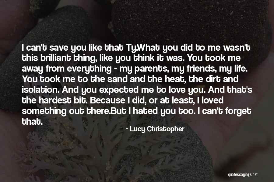 Can't Forget Love Quotes By Lucy Christopher