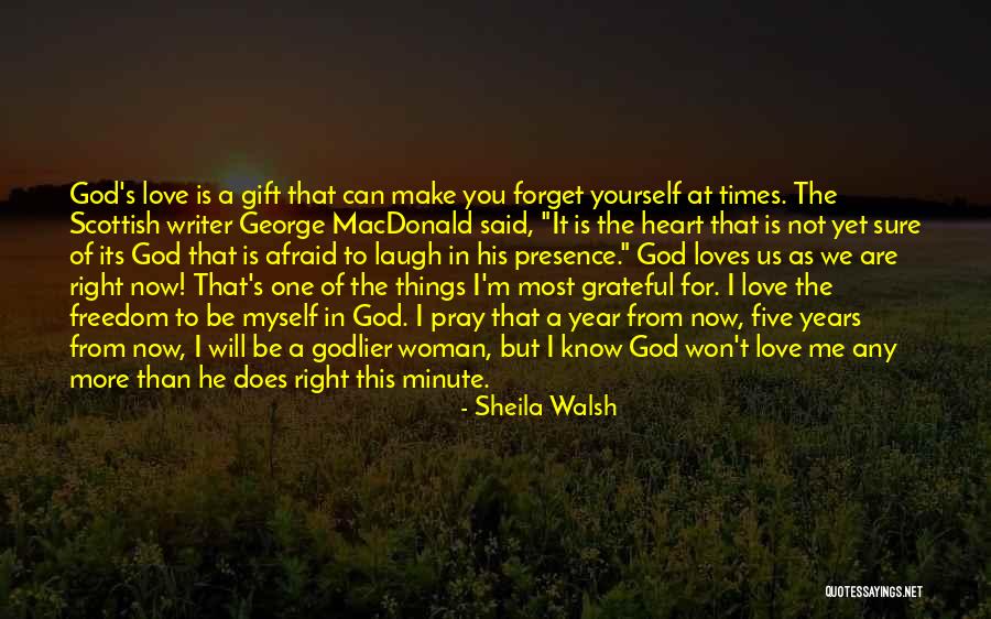 Can't Forget Love Quotes By Sheila Walsh