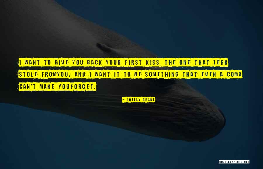 Can't Forget Love Quotes By Shelly Crane Can't Forget Love Quotes By Shelly Crane