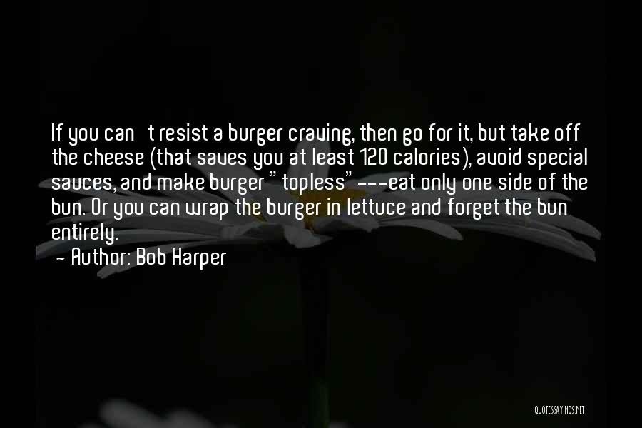 Can't Forget Quotes By Bob Harper