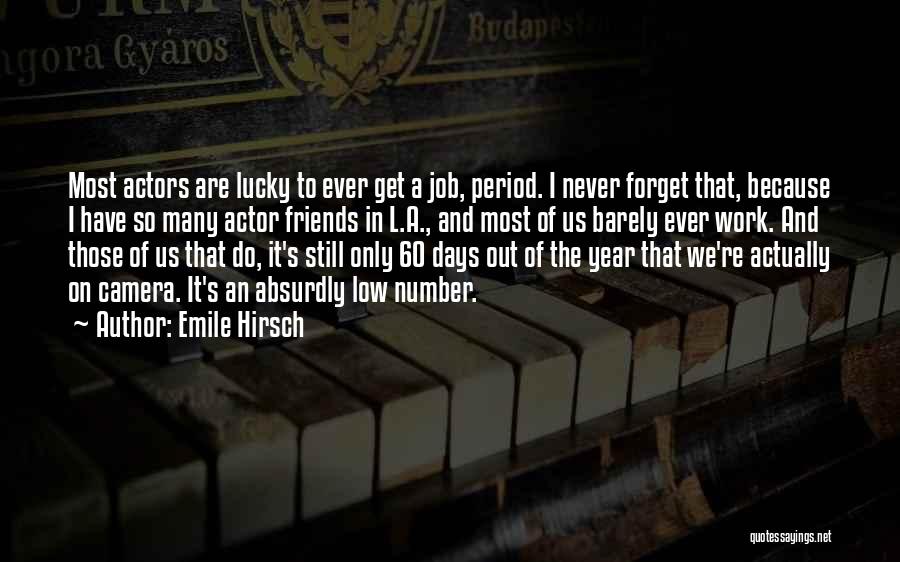 Can't Forget Those Days Quotes By Emile Hirsch