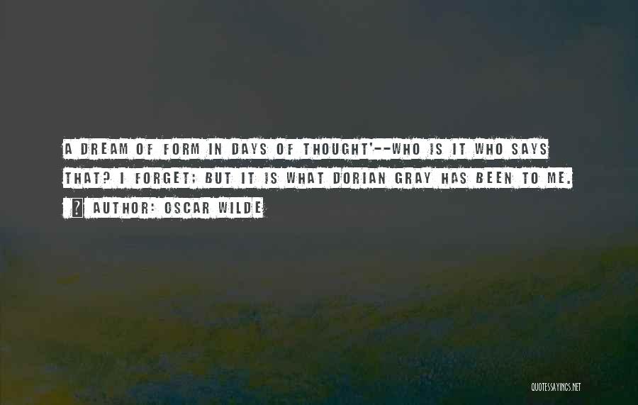 Can't Forget Those Days Quotes By Oscar Wilde