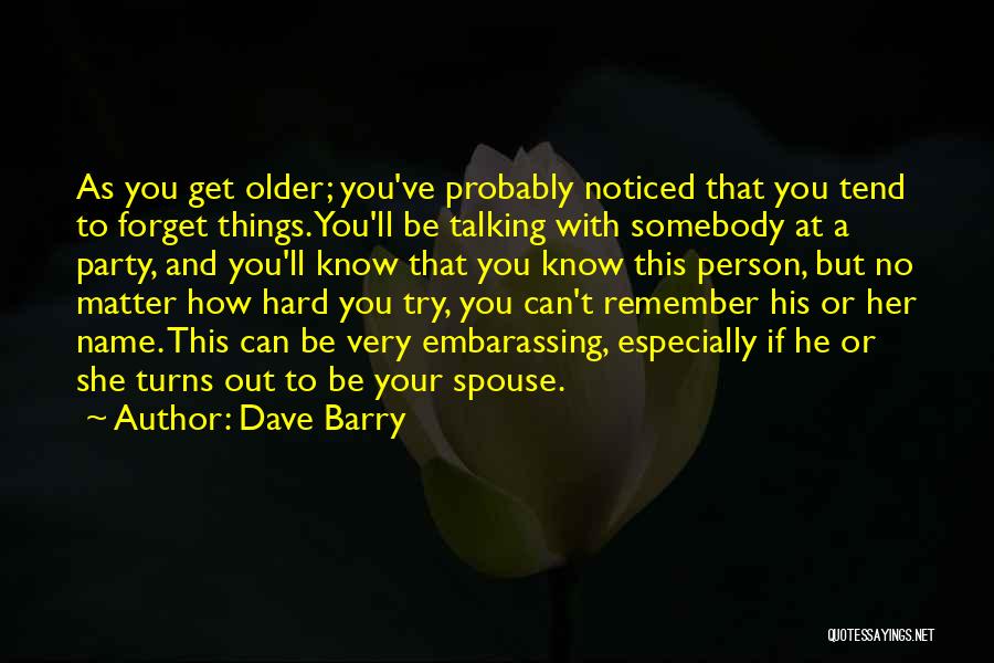 Can't Forget You Quotes By Dave Barry