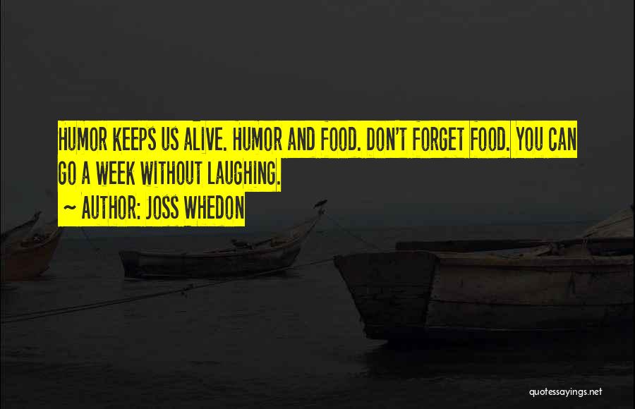 Can't Forget You Quotes By Joss Whedon