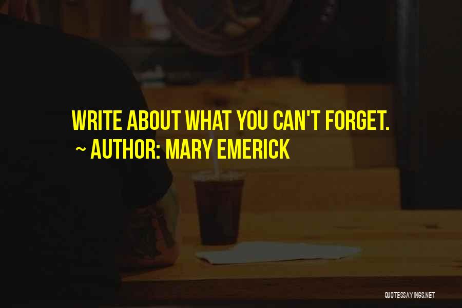 Can't Forget You Quotes By Mary Emerick