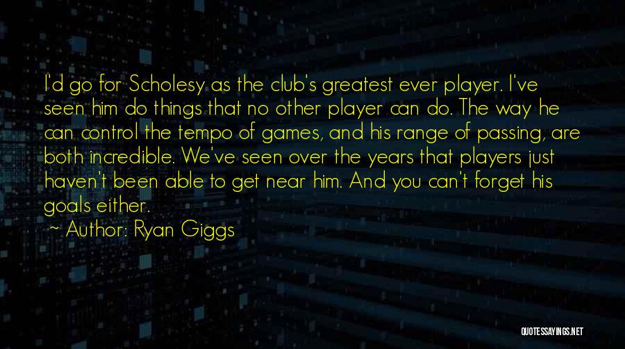 Can't Forget You Quotes By Ryan Giggs