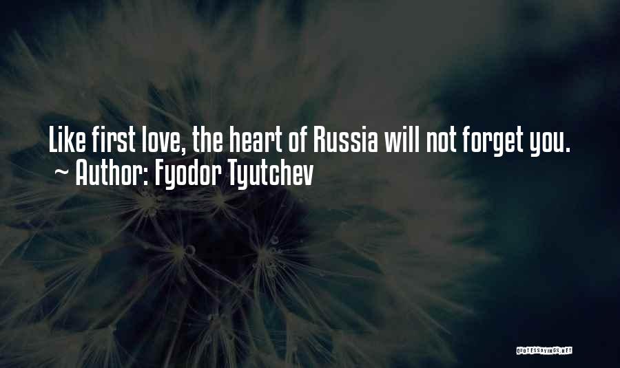 Can't Forget Your First Love Quotes By Fyodor Tyutchev