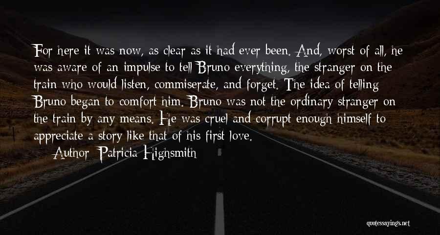 Can't Forget Your First Love Quotes By Patricia Highsmith