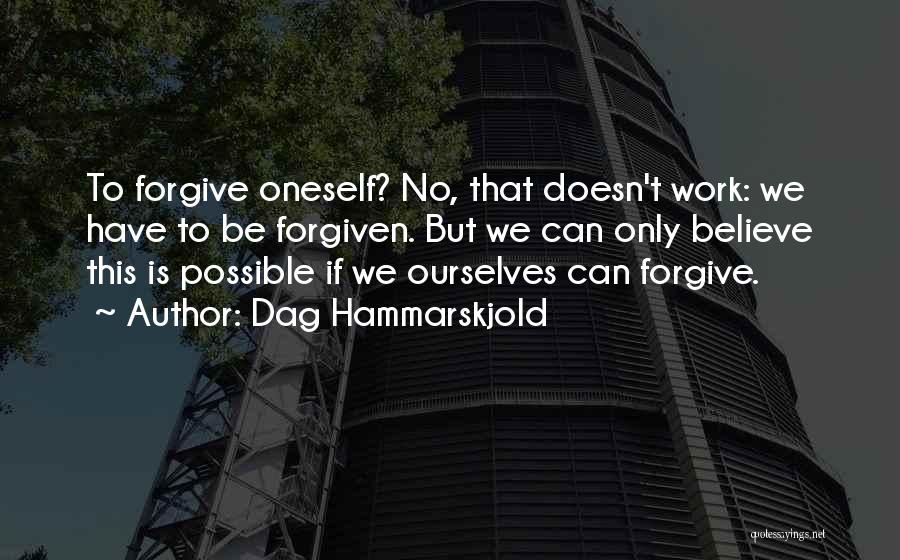Can't Forgive Quotes By Dag Hammarskjold