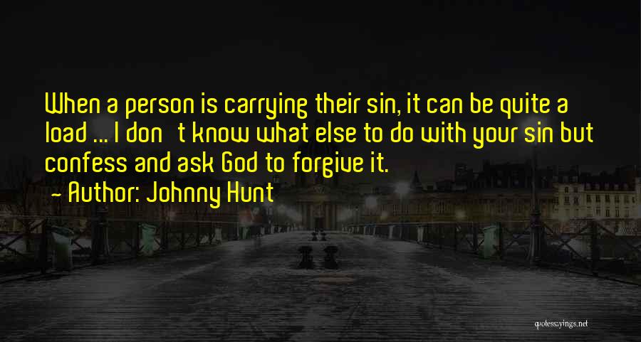 Can't Forgive Quotes By Johnny Hunt