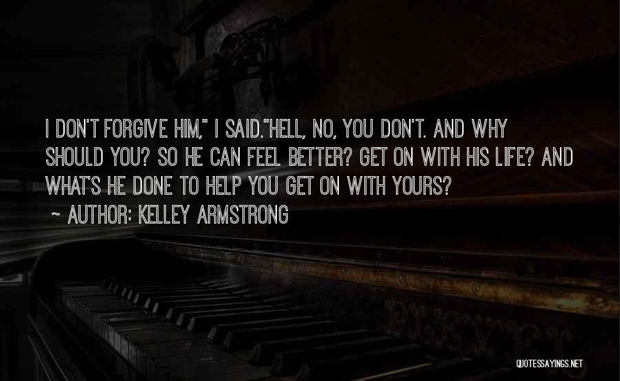 Can't Forgive Quotes By Kelley Armstrong