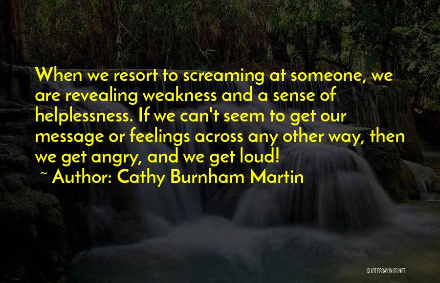 Can't Get Angry Quotes By Cathy Burnham Martin