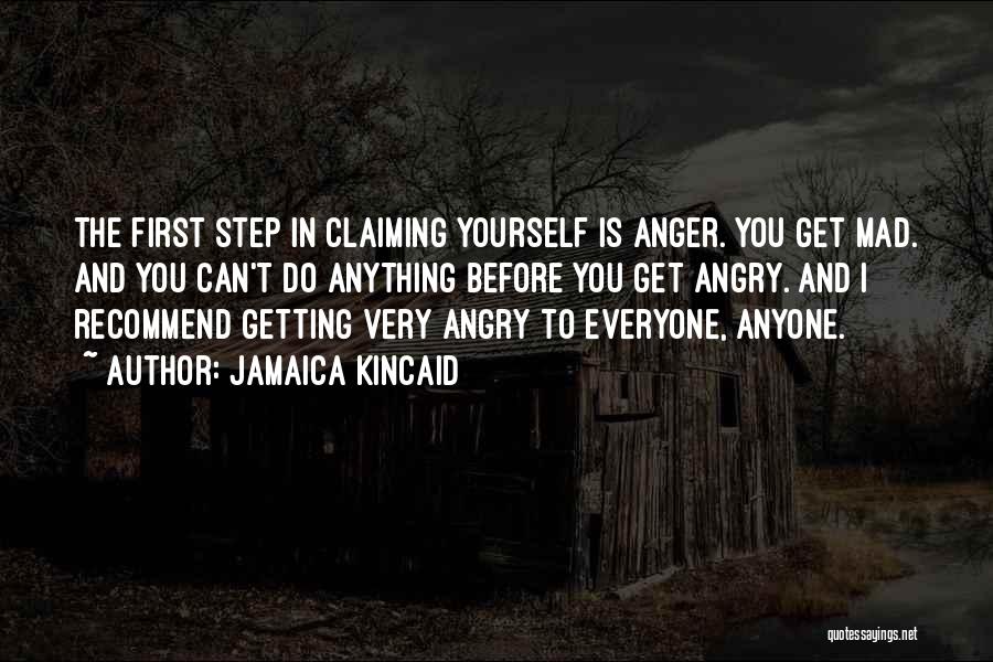 Can't Get Angry Quotes By Jamaica Kincaid
