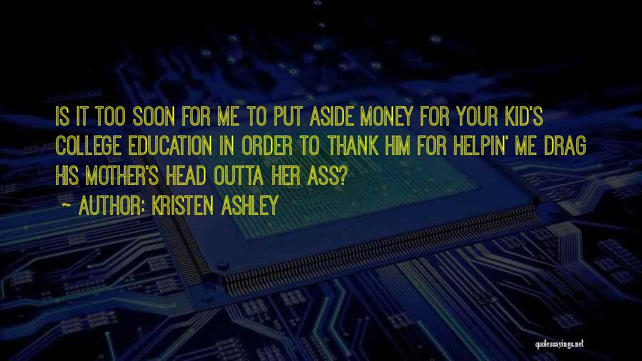 Can't Get Him Outta My Head Quotes By Kristen Ashley