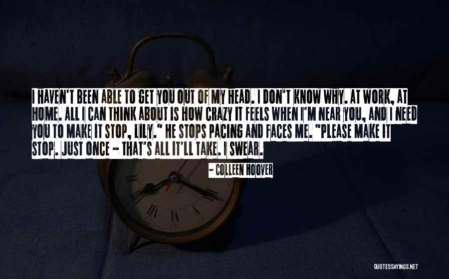 Can't Get Out Of My Head Quotes By Colleen Hoover