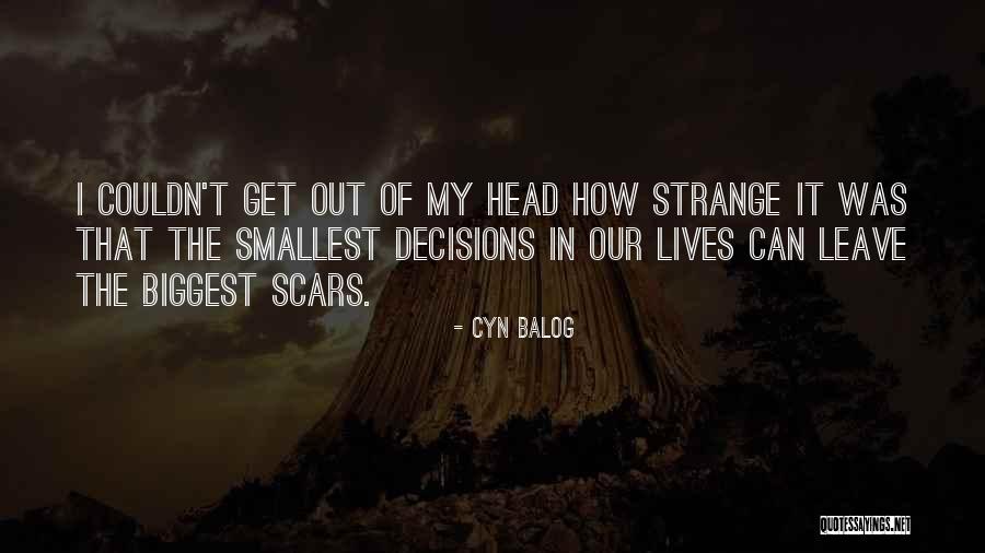 Can't Get Out Of My Head Quotes By Cyn Balog