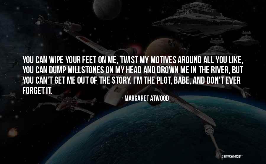 Can't Get Out Of My Head Quotes By Margaret Atwood Can't Get Out Of My Head Quotes By Margaret Atwood