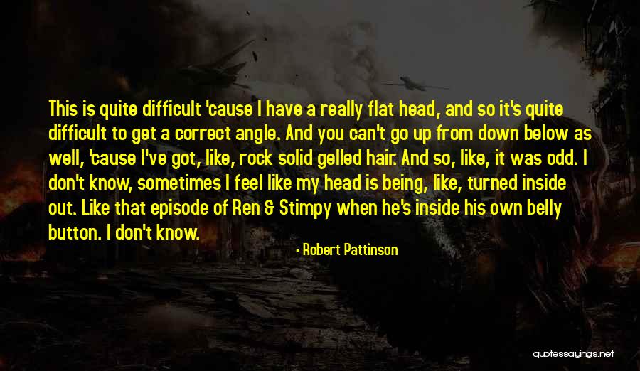 Can't Get Out Of My Head Quotes By Robert Pattinson