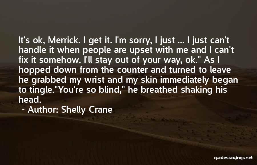 Can't Get Out Of My Head Quotes By Shelly Crane