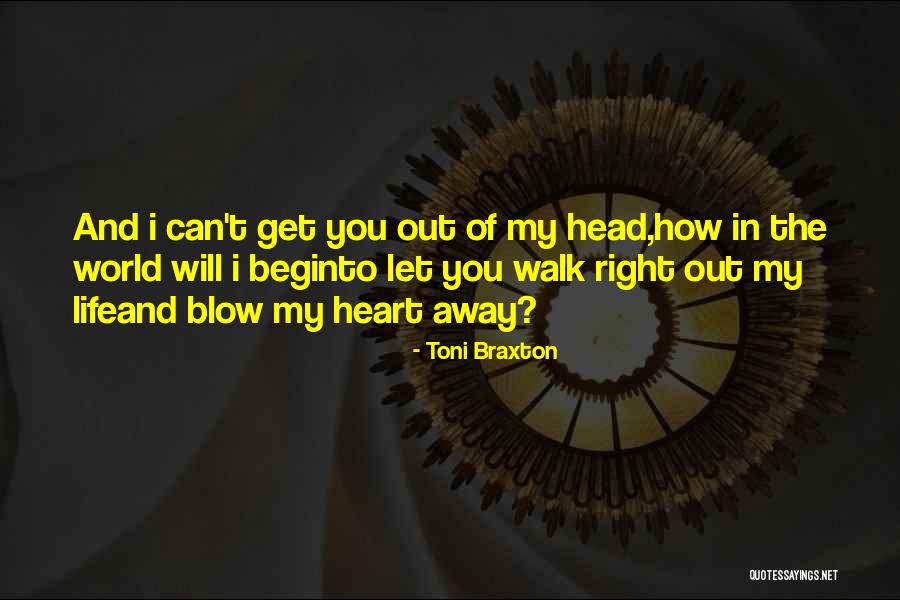 Can't Get Out Of My Head Quotes By Toni Braxton