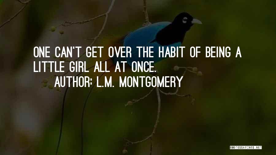 Can't Get Over A Girl Quotes By L.M. Montgomery