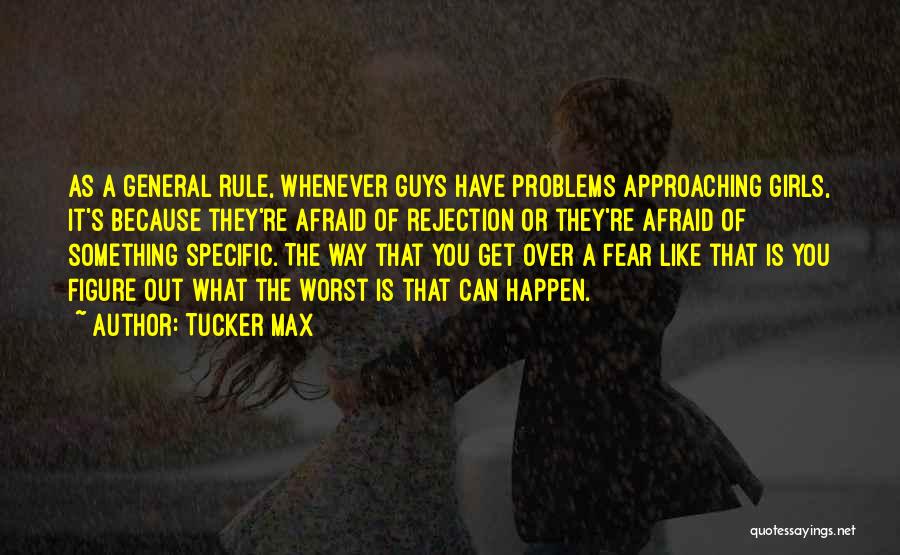 Can't Get Over A Girl Quotes By Tucker Max