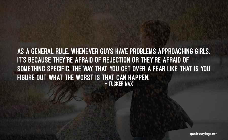 Can't Get Over A Guy Quotes By Tucker Max